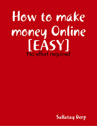 Easy Ways To Make Money Without Effort